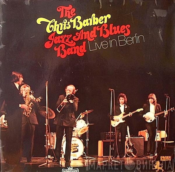 The Chris Barber Jazz And Blues Band - Live In Berlin