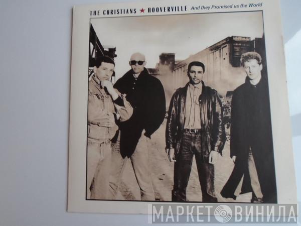 The Christians - Hooverville (And They Promised Us The World)