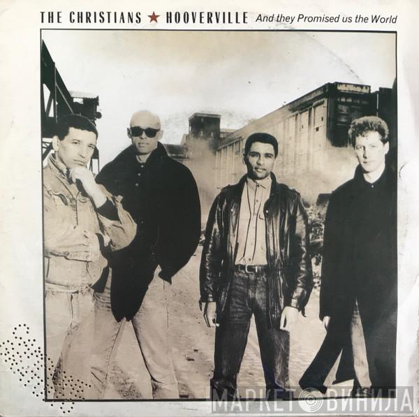  The Christians  - Hooverville (And They Promised Us The World)