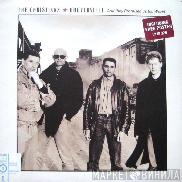 The Christians - Hooverville (And They Promised Us The World)