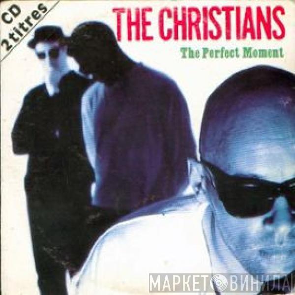  The Christians  - The Perfect Moment