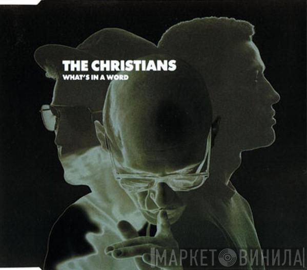 The Christians - What's In A Word