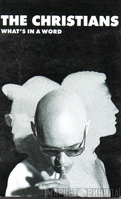 The Christians - What's In A Word