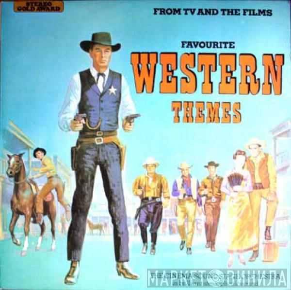 The Cinema Sound Stage Orchestra - Favourite TV And Film Western Themes