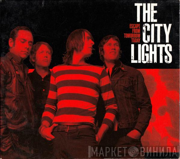 The City Lights - Escape From Tomorrow Today