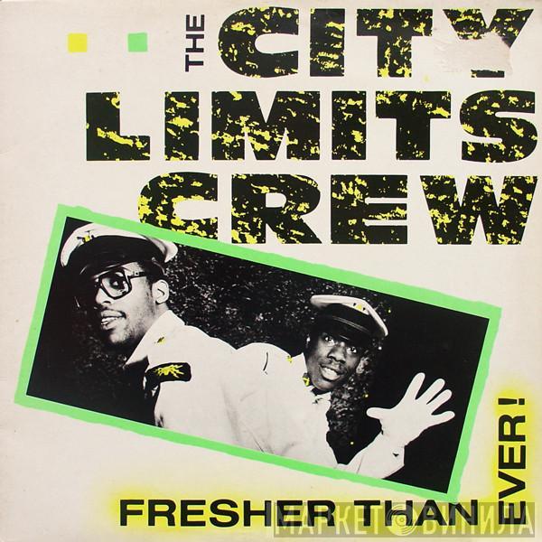 The City Limits Crew - Fresher Than Ever!