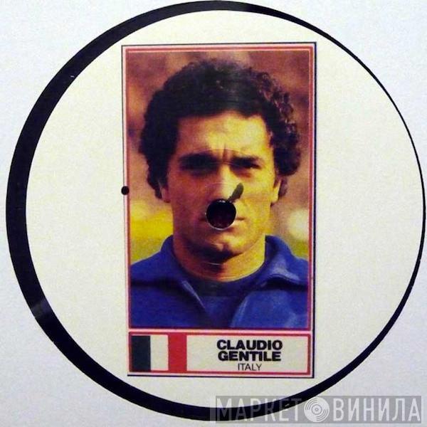  - The Claudio Gentile Release