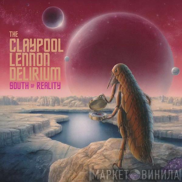  The Claypool Lennon Delirium  - South Of Reality