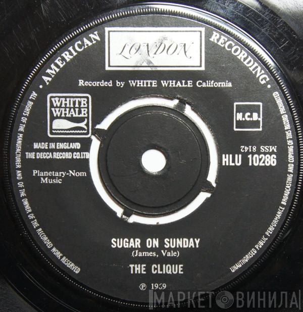 The Clique  - Sugar On Sunday