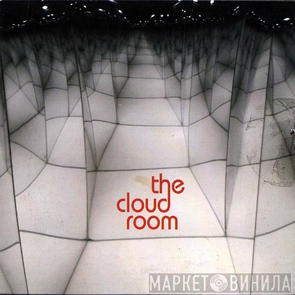  The Cloud Room  - The Cloud Room