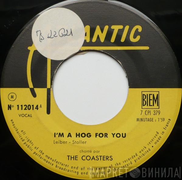  The Coasters  - Poison Ivy / I'm A Hog For You