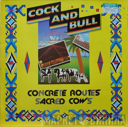 The Cock And Bull Band - Concrete Routes, Sacred Cows
