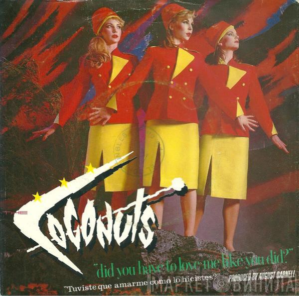 The Coconuts - Did You Have To Love Me Like You Did? = Tuviste Que Amarme Como Lo Hicistes?