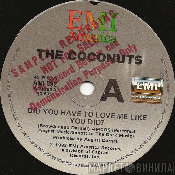  The Coconuts  - Did You Have To Love Me Like You Did?