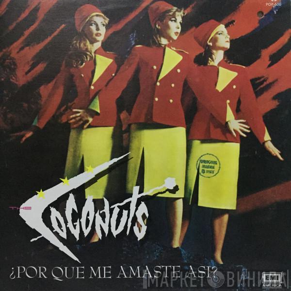  The Coconuts  - Por Que Me Viste Asi?