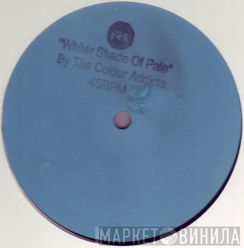The Colour Addicts - Whiter Shade Of Pale