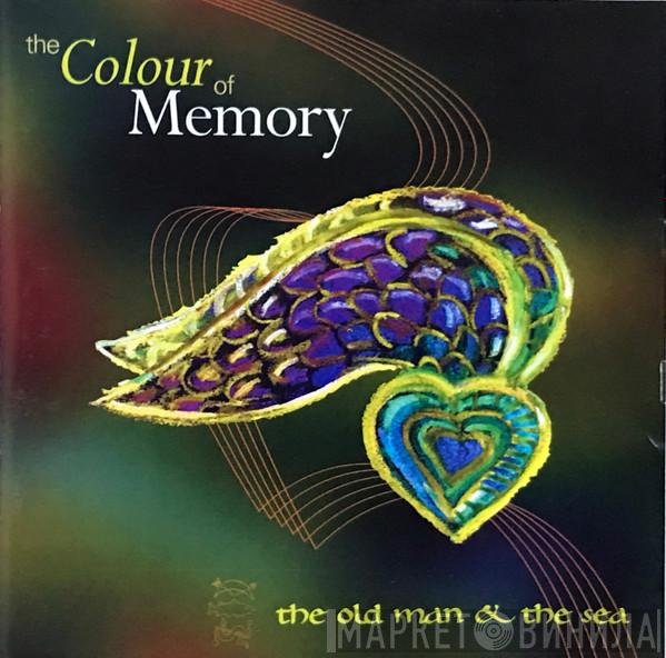  The Colour Of Memory  - The Old Man & The Sea