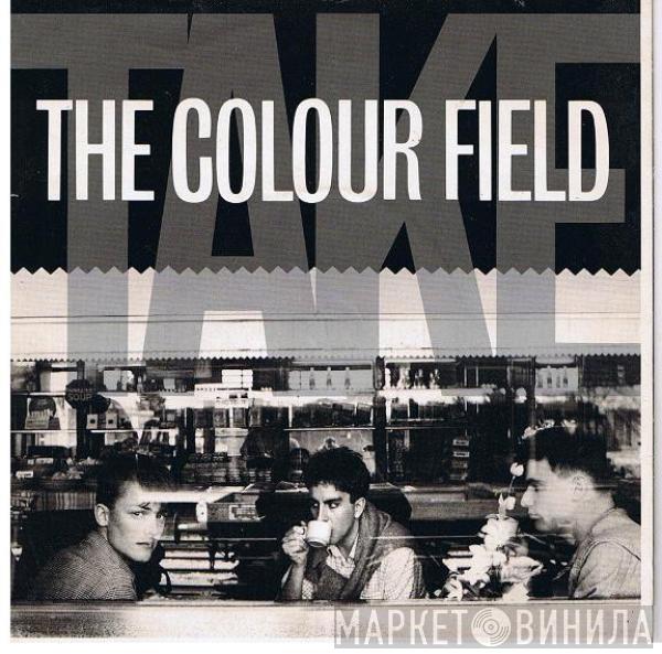 The Colourfield - Take