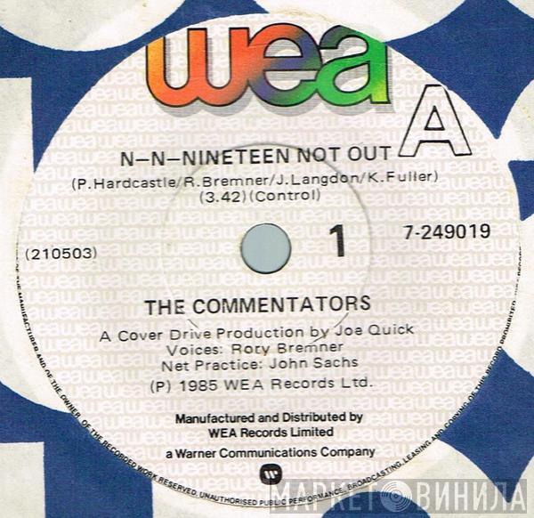  The Commentators  - N-N-Nineteen Not Out