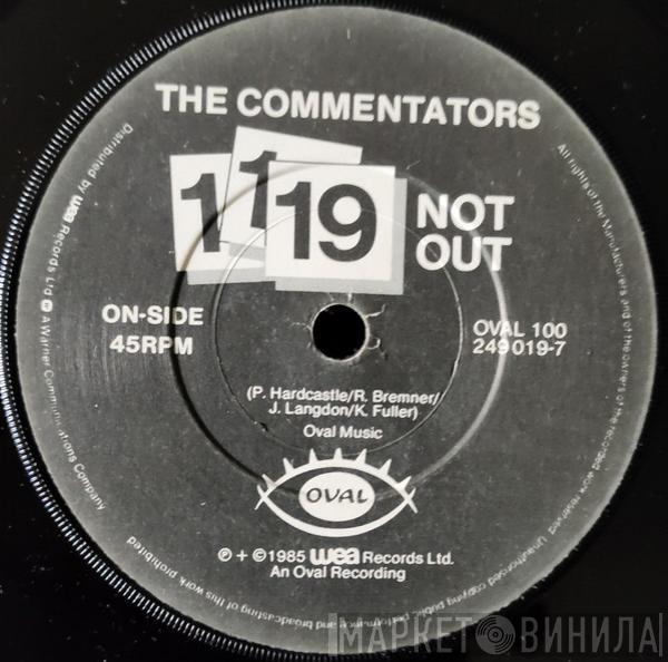  The Commentators  - N-N-Nineteen Not Out