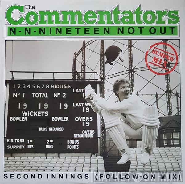 The Commentators - N-N-Nineteen Not Out