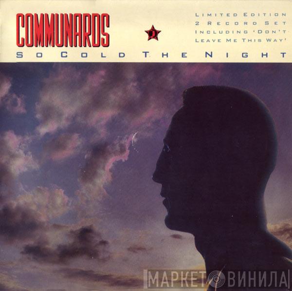  The Communards  - So Cold The Night / Don't Leave Me This Way