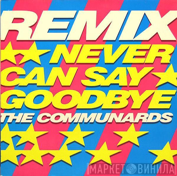 The Communards - Never Can Say Goodbye (Remix)