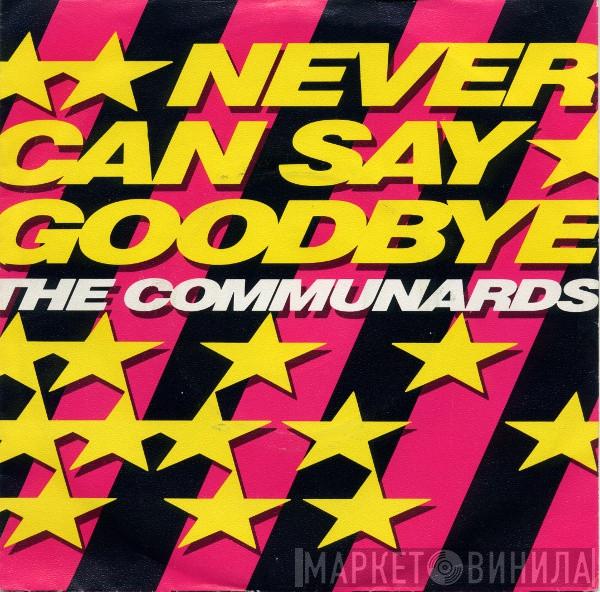  The Communards  - Never Can Say Goodbye