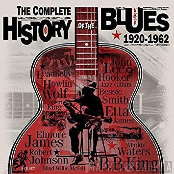  - The Complete History Of the Blues 1920-1962