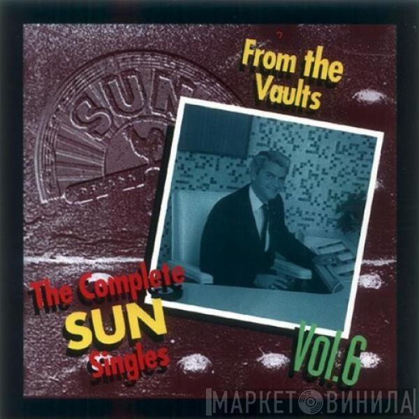  - The Complete Sun Singles, Vol. 6 - From The Vaults