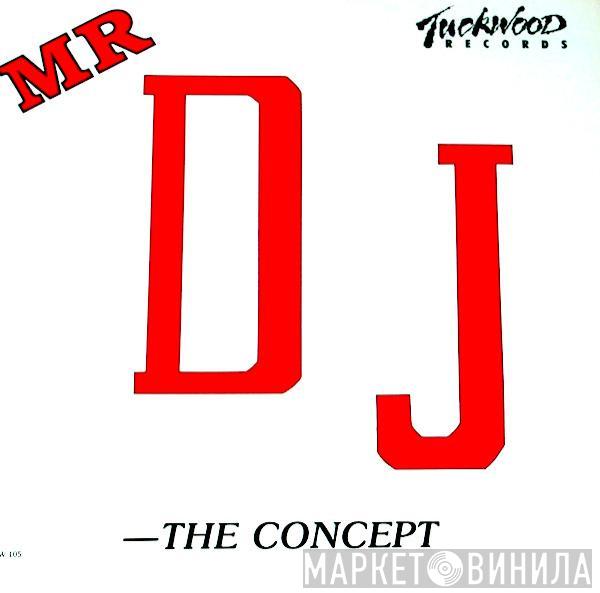  The Concept  - Mr. D.J.