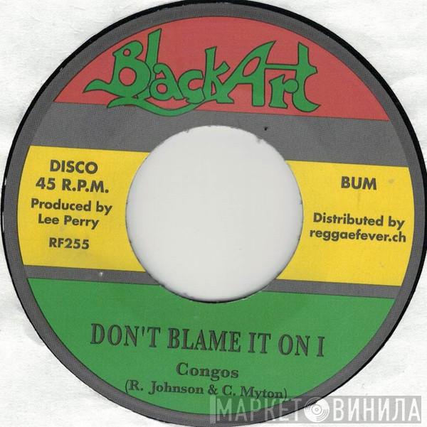 The Congos - Don't Blame It On I / Feast Of The Passover