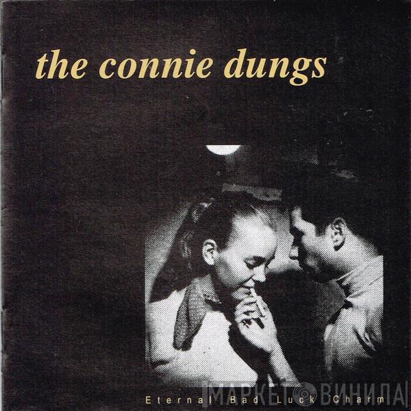  The Connie Dungs  - Eternal Bad Luck Charm