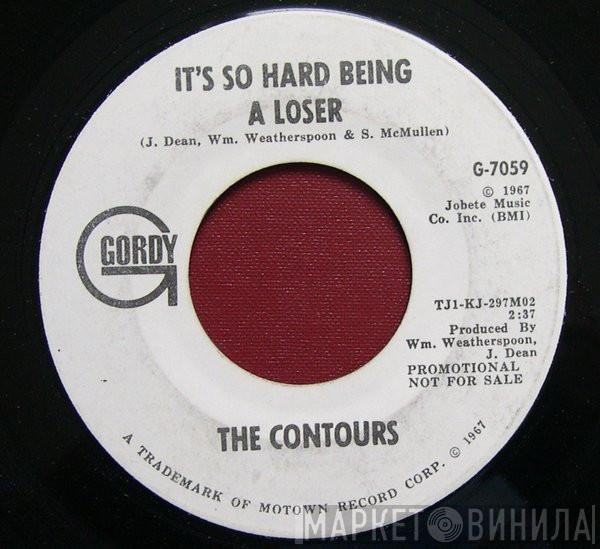 The Contours - It's So Hard Being A Loser