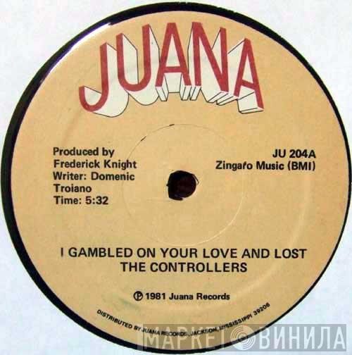 The Controllers  - I Gambled On Your Love And I Lost / If Tears Were Pennies