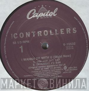 The Controllers  - I Wanna Be With U (Right Now)
