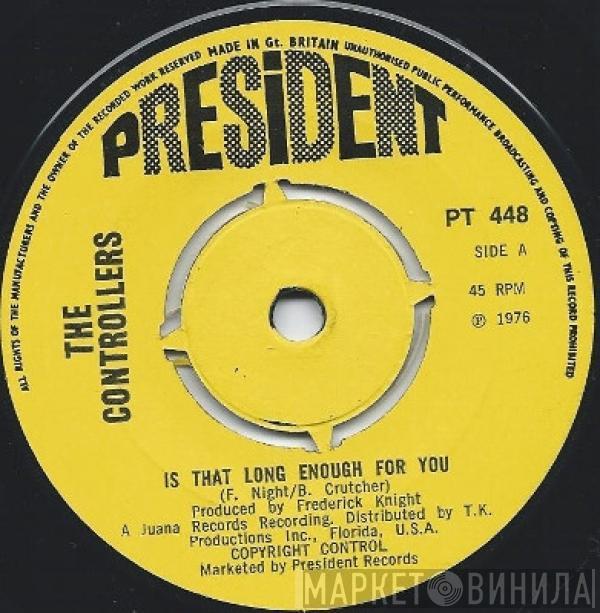 The Controllers  - Is That Long Enough For You