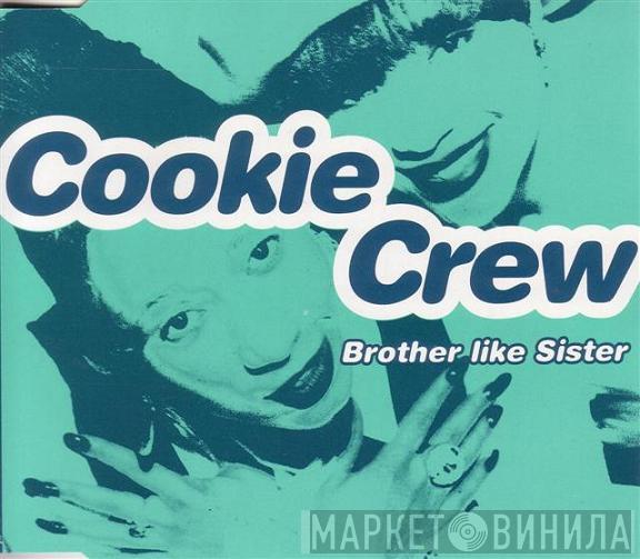  The Cookie Crew  - Brother, Like Sister