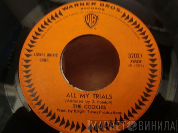  The Cookies  - All My Trials / Wounded