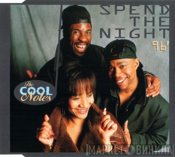  The Cool Notes  - Spend The Night '96