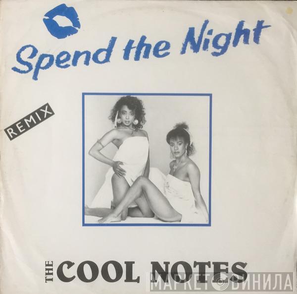  The Cool Notes  - Spend The Night (Remix)
