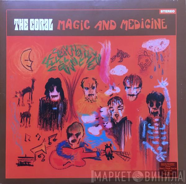  The Coral  - Magic And Medicine