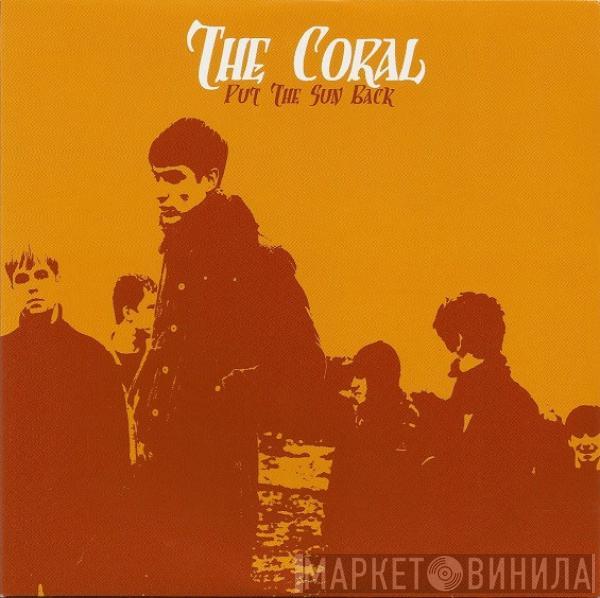 The Coral - Put The Sun Back