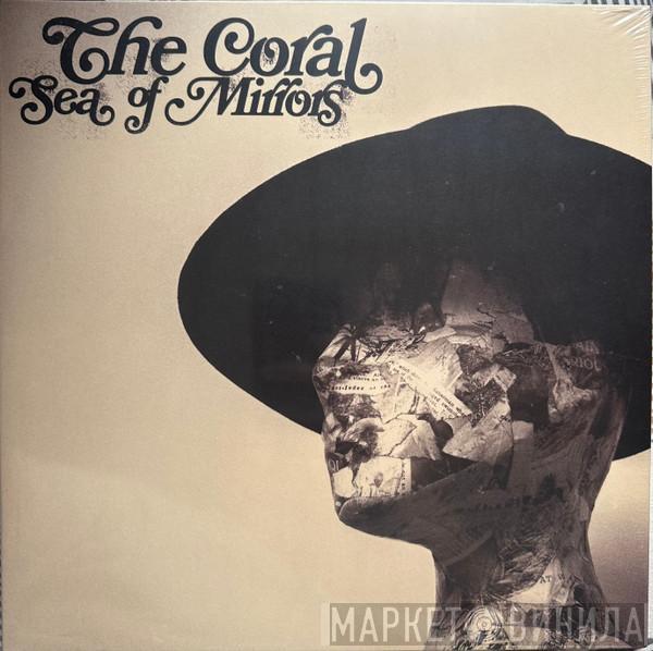  The Coral  - Sea Of Mirrors