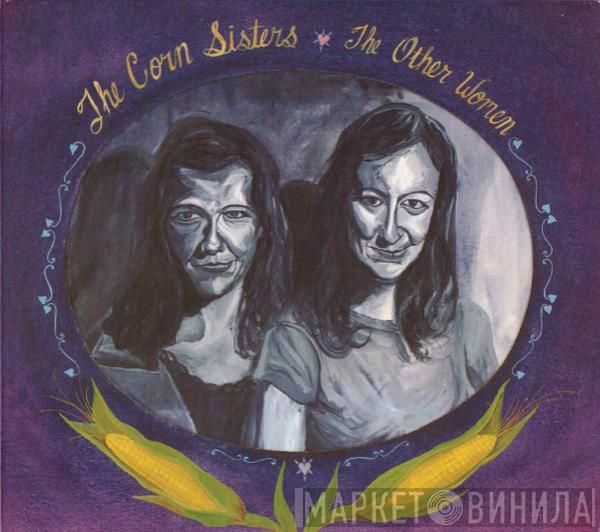 The Corn Sisters - The Other Women