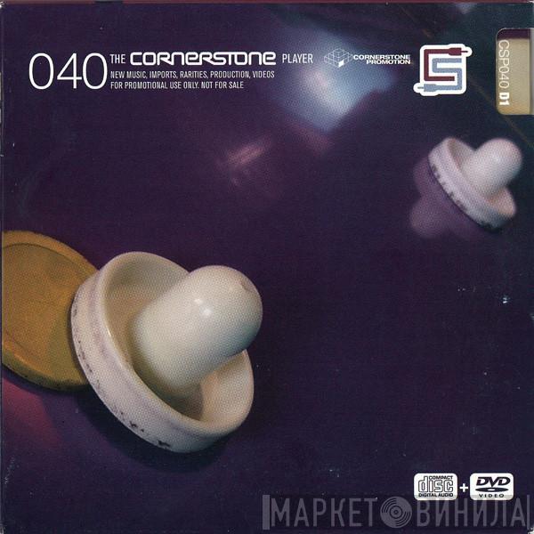  - The Cornerstone Player 040