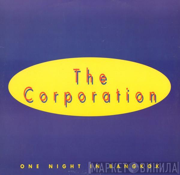 The Corporation  - One Night In Bangkok