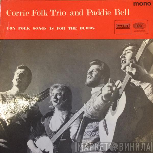 The Corrie Folk Trio, Paddie Bell - Yon Folk Songs Is For The Burds