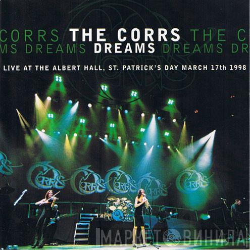 The Corrs - Dreams (Live At The Albert Hall)