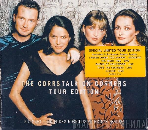  The Corrs  - Talk On Corners (Tour Edition)